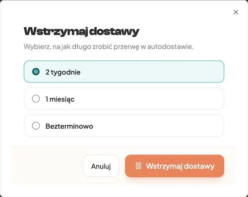 Okno Wstrzymaj dostawy z wyborem przerwy: 2 tygodnie, 1 miesiąc albo bezterminowo